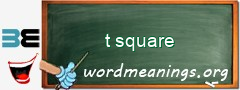 WordMeaning blackboard for t square